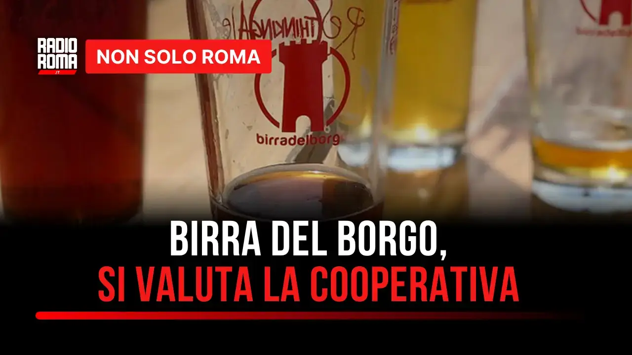 Birra del Borgo, i lavoratori puntano sulla cooperativa: prosegue il confronto con la Regione