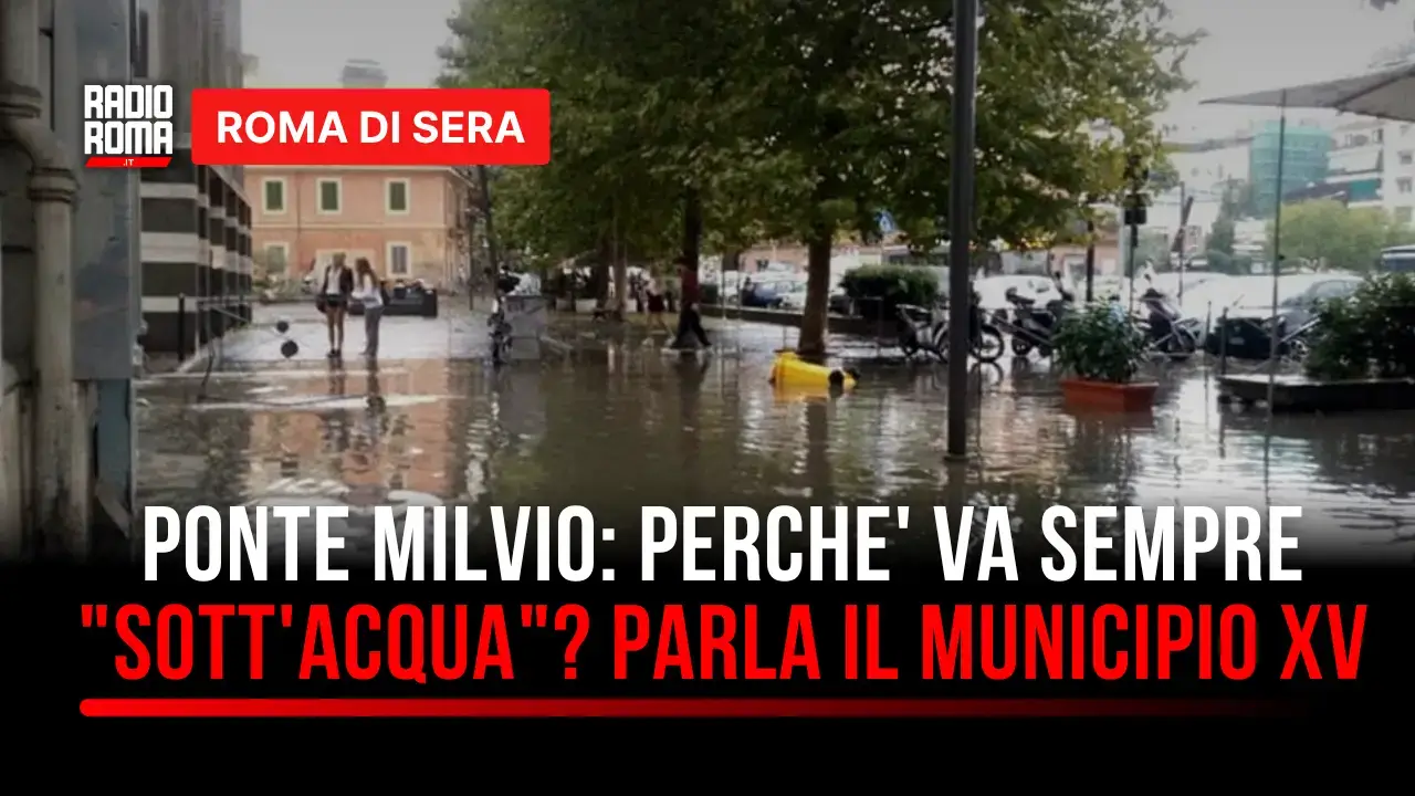 Roma, bombe d’acqua e anti-allagamenti: focus a Roma di Sera su Ponte Milvio