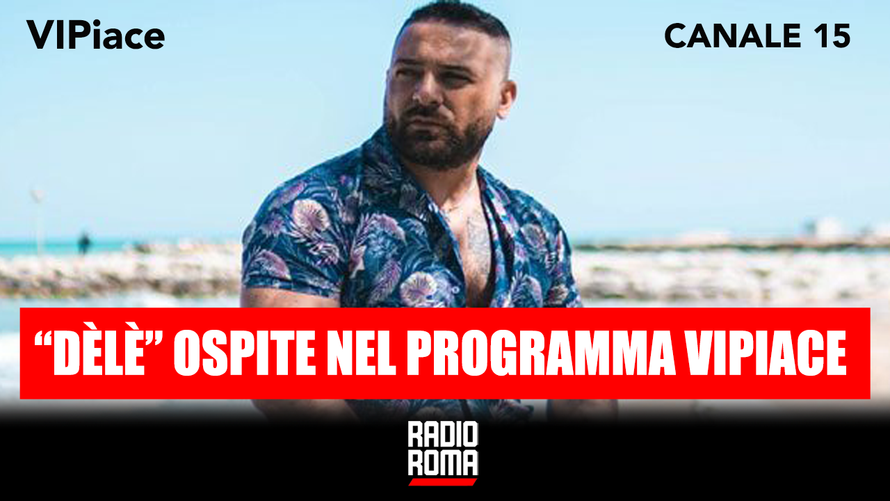 Dèlè ospite nel programma VIPiace