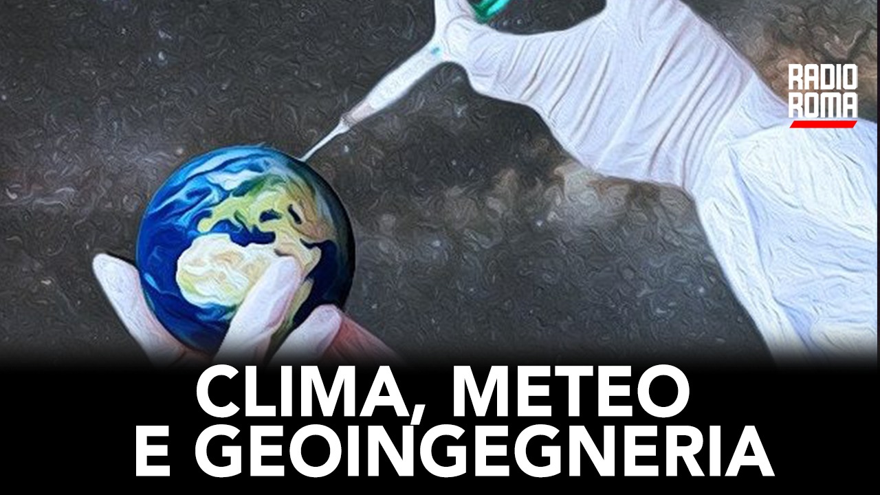 CLIMA, METEO E GEOINGEGNERIA
