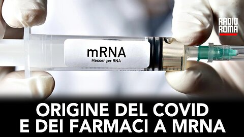 ORIGINI DEL COVID E DEI FARMACI A MRNA