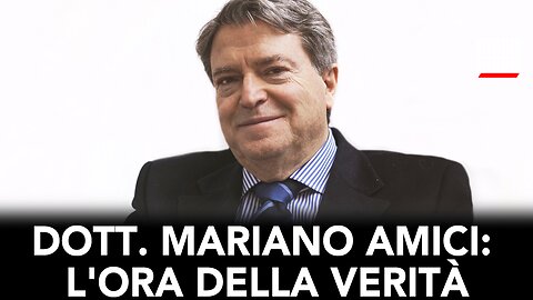 DOTT. MARIANO AMICI: L'ORA DELLA VERITÀ