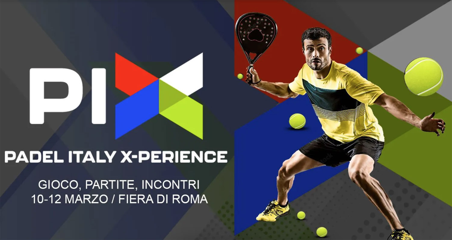 Pix Padel Italy X-perience, dal 10 al 12 marzo alla Fiera di Roma