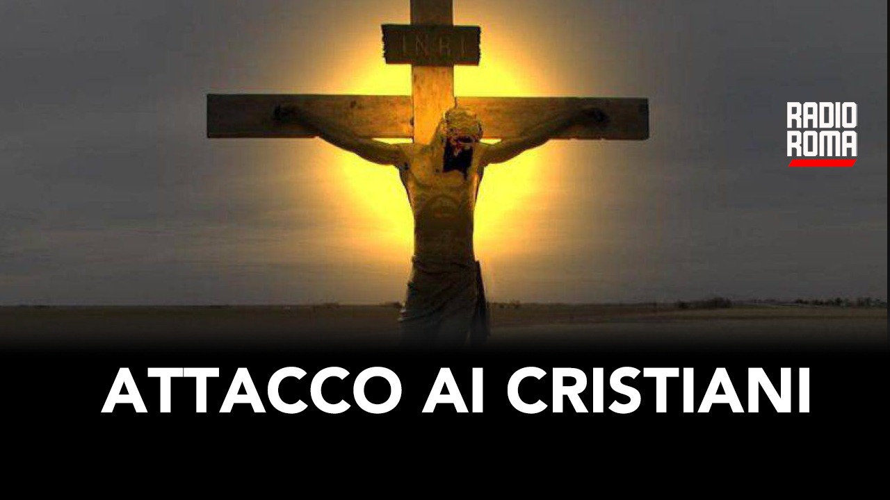 Attacco agli invisibili e ai valori cristiani