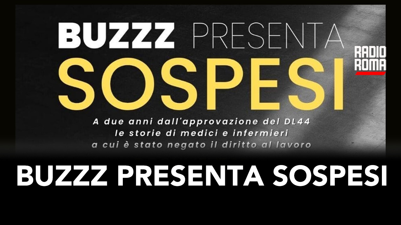 Buzzz presenta il documentario “sospesi” (con W. Zollino, M. Rossi e A. Lazzari)