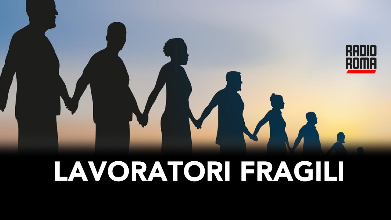 L’odissea dei lavoratori fragili (con Daniela Bruiglia e Silvano Antori)