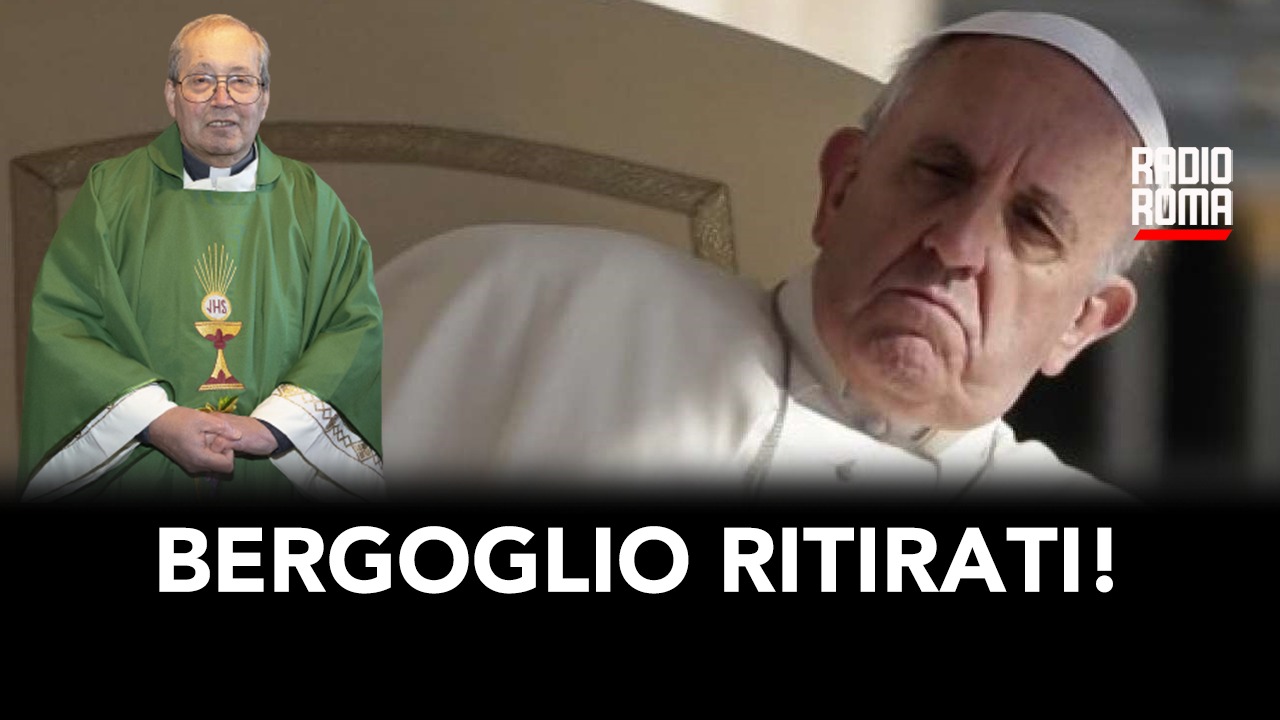 Bergoglio ritirati! (con Don Floriano Pellegrini)