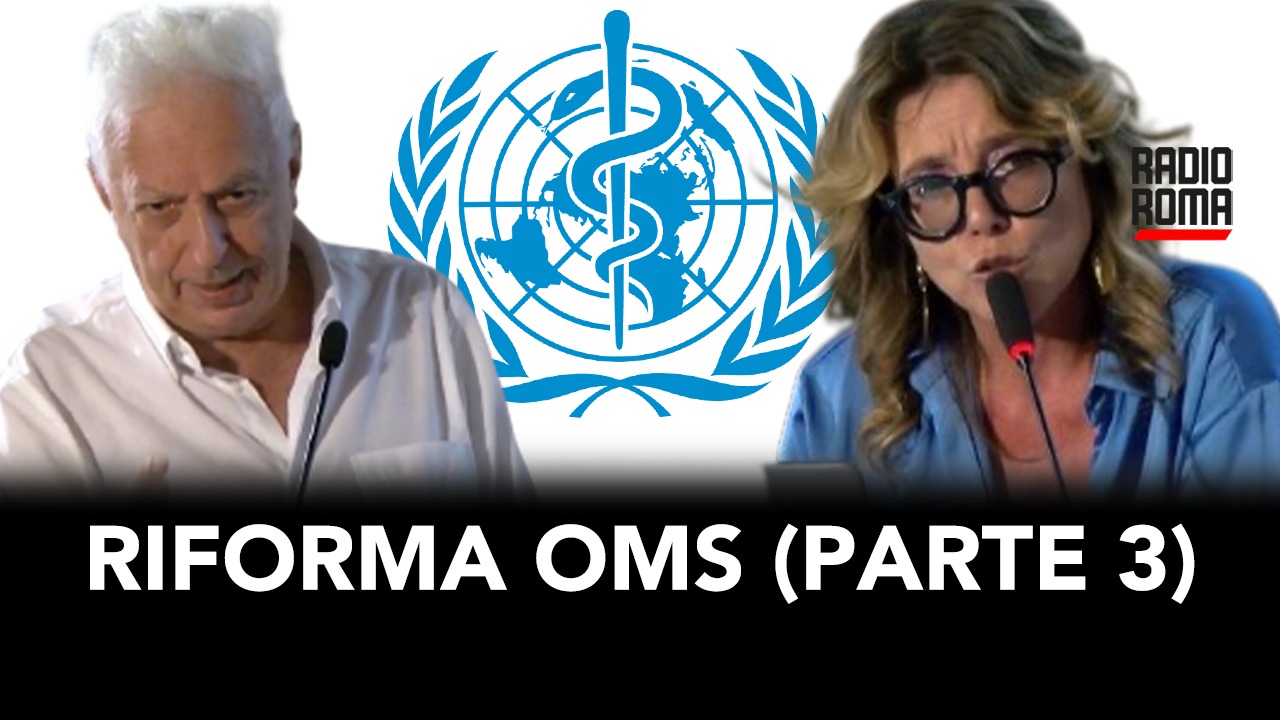 Riforma Oms: pericoli e soluzioni - Parte 3 (con Prof. Tritto, Avv. Chialastri)