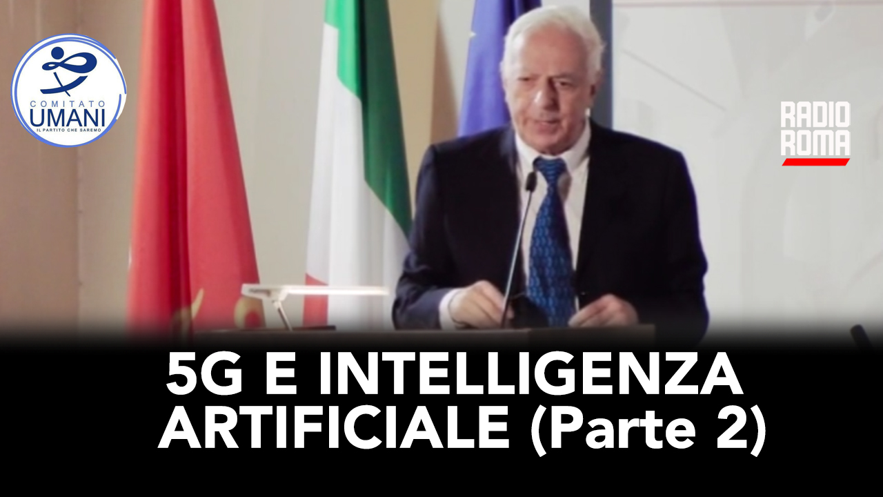 Comitato Umani: 5G e AI- Parte 2 (con Joseph Tritto, 15/12/2023)