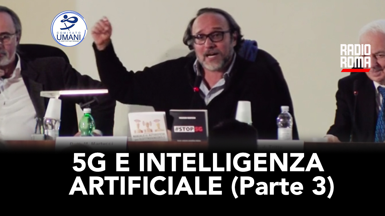 Comitato Umani: 5G e AI- Parte 3 (con Maurizio Martucci,18/12/2023)