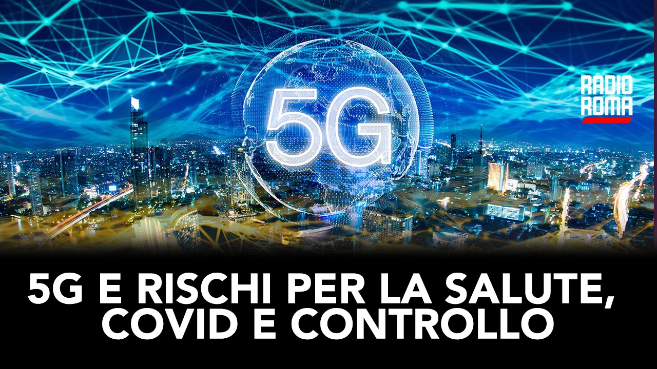 5G: rischi per la salute. Covid e controllo (Con Zaira Bartucca, 28/11/2023)