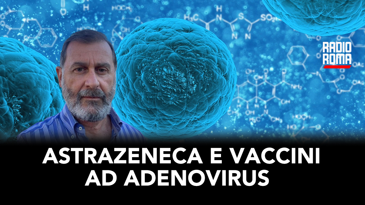 AstraZeneca e vaccini ad adenovirus (Con Roberto Masselli, 26/04/2024)
