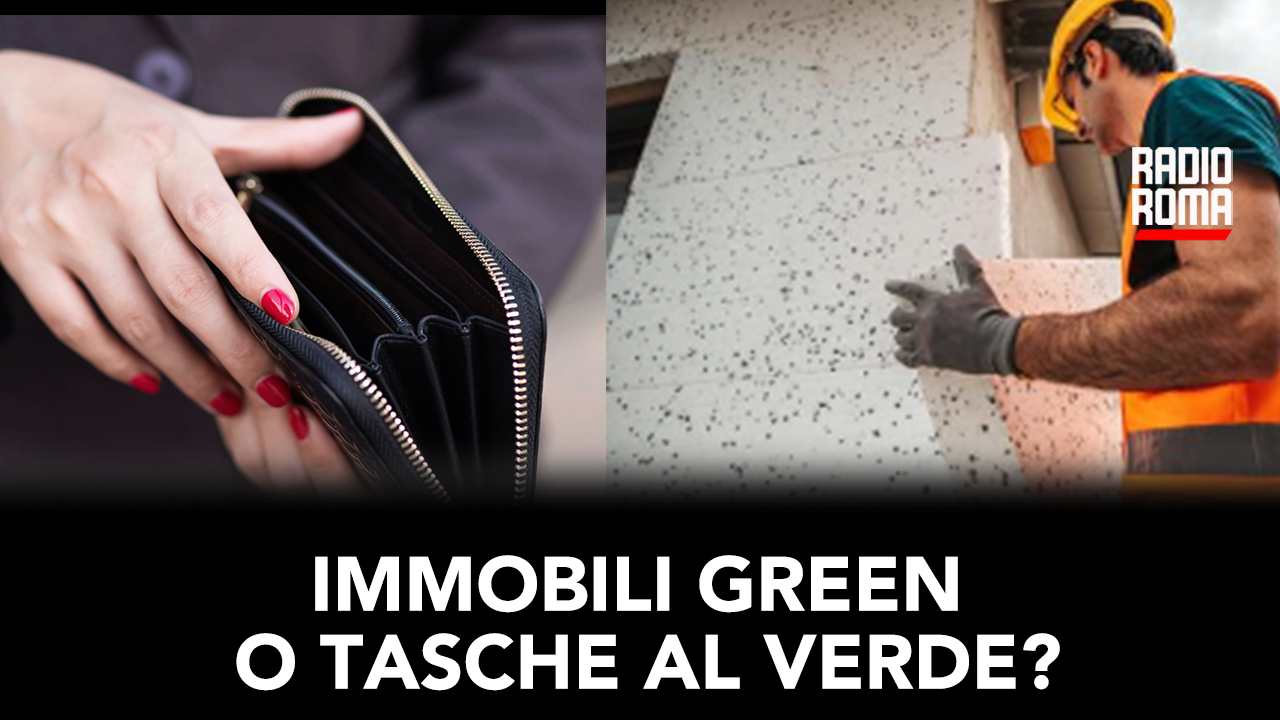 Immobili green o tasche al verde? (3/04/2024)
