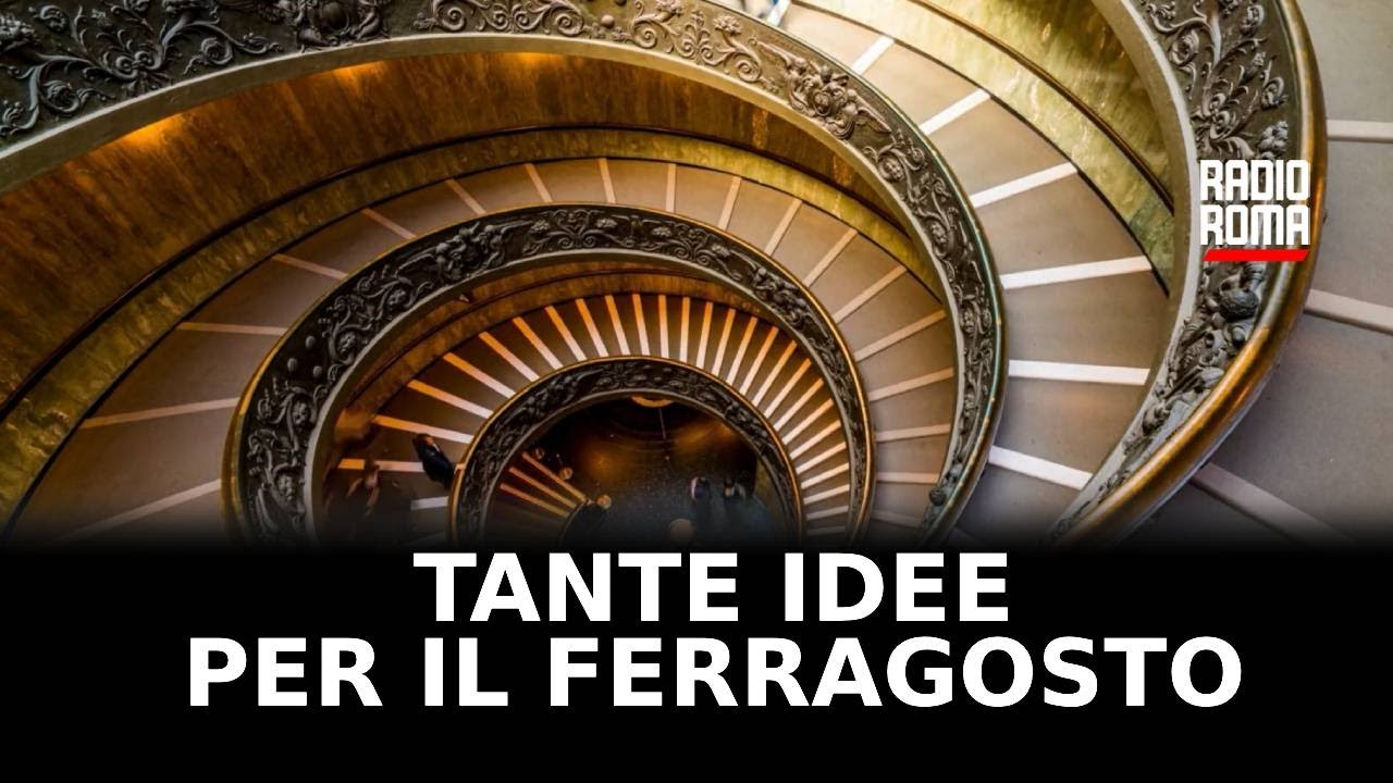 Tante idee per il Ferragosto a Roma