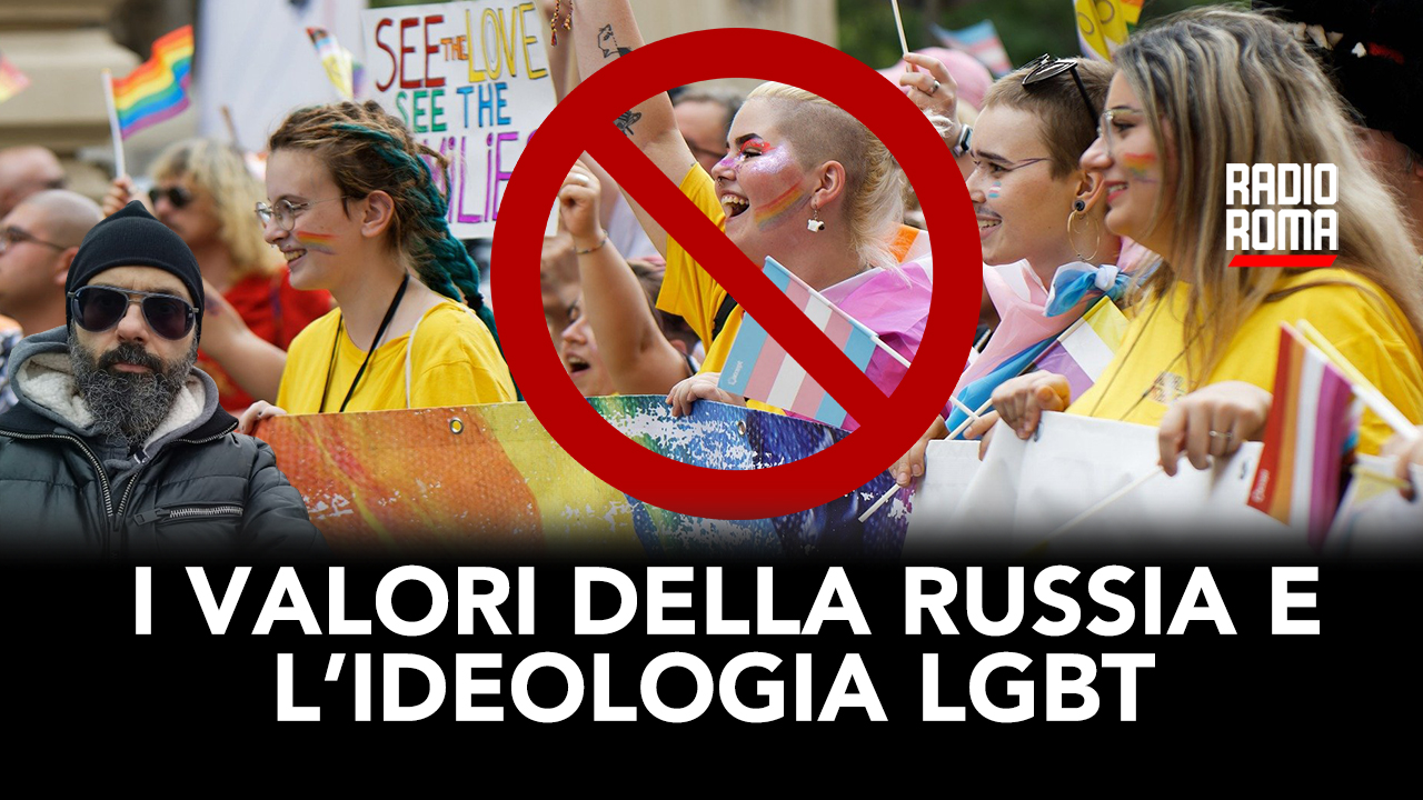 L’ideologia Lgbt e i valori della Russia (Con Vincenzo Lorusso)