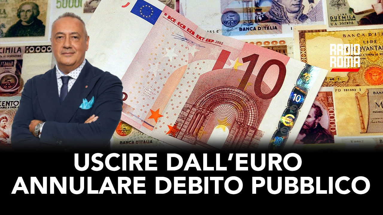 Uscire dall’euro e azzerare il debito pubblico (Con R. Ionta) (VIDEO)