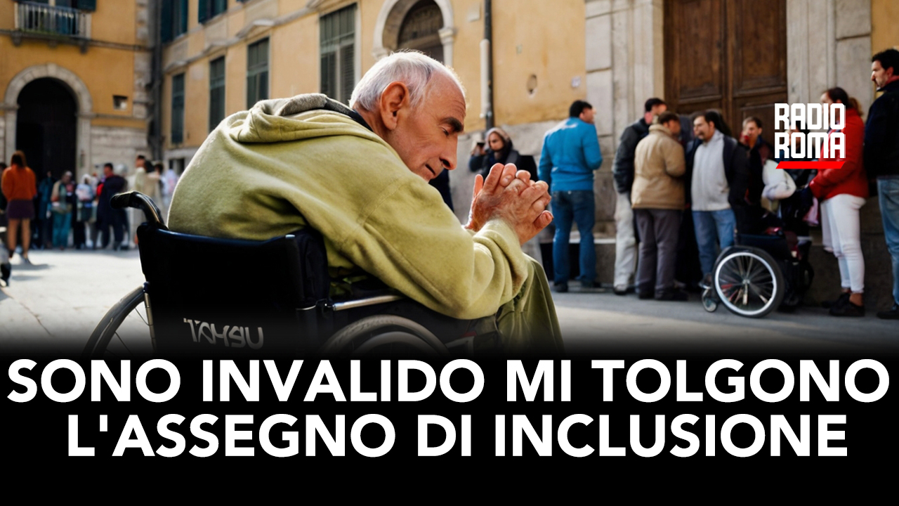 Sono Invalido: mi tolgono L'assegno di Inclusione  (Con T. Taffo e G. Carnevale) (VIDEO)