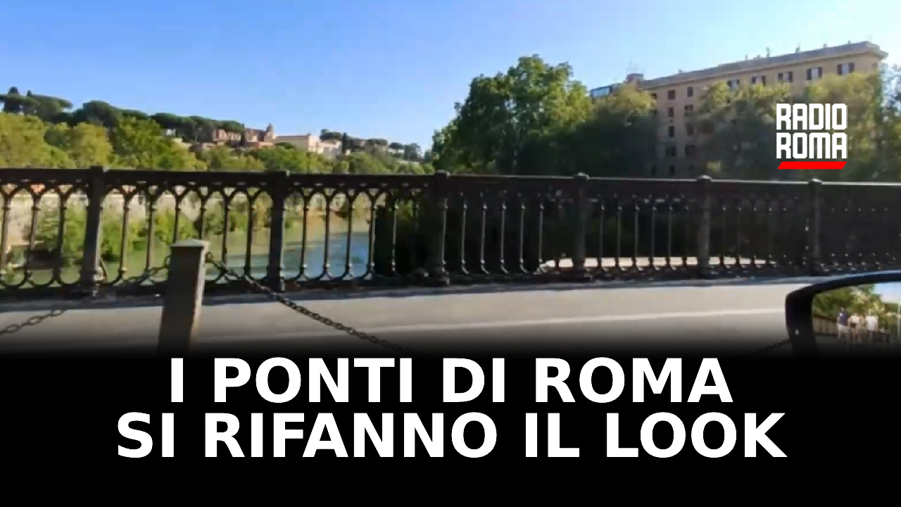 I ponti di Roma si rifanno il look. Segnalini: "Il Comune attento alla salvaguardia delle strutture"