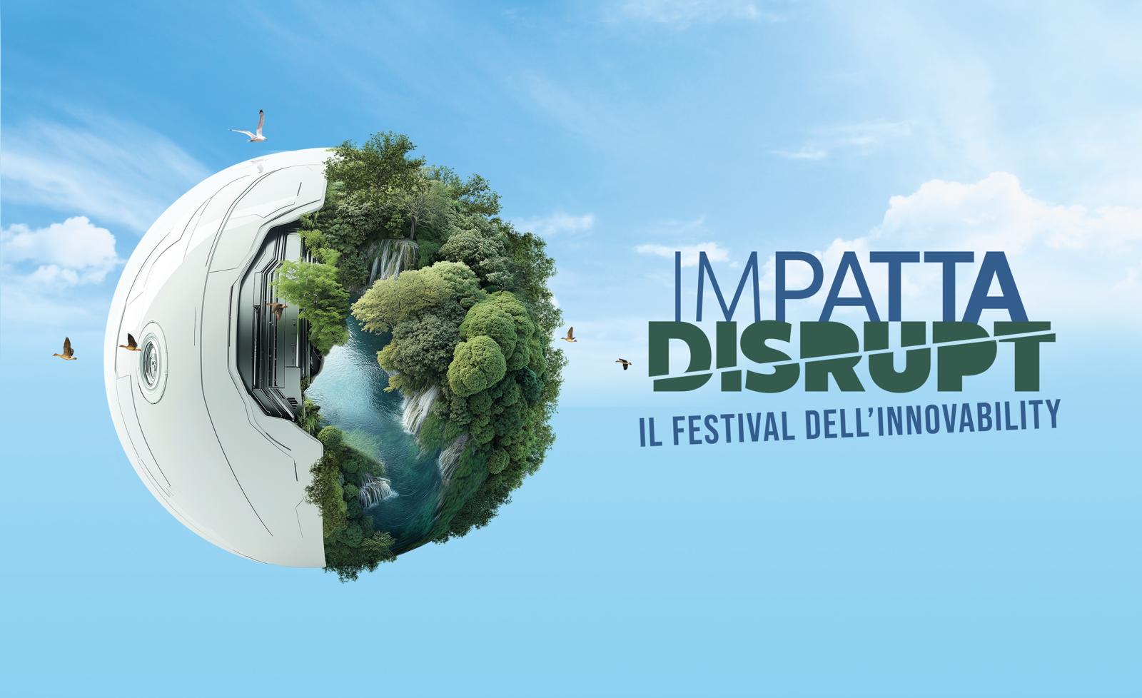 Impatta Disrupt, il Festival Italiano dell’Innovability a ridosso della Giornata istituita dall’Onu