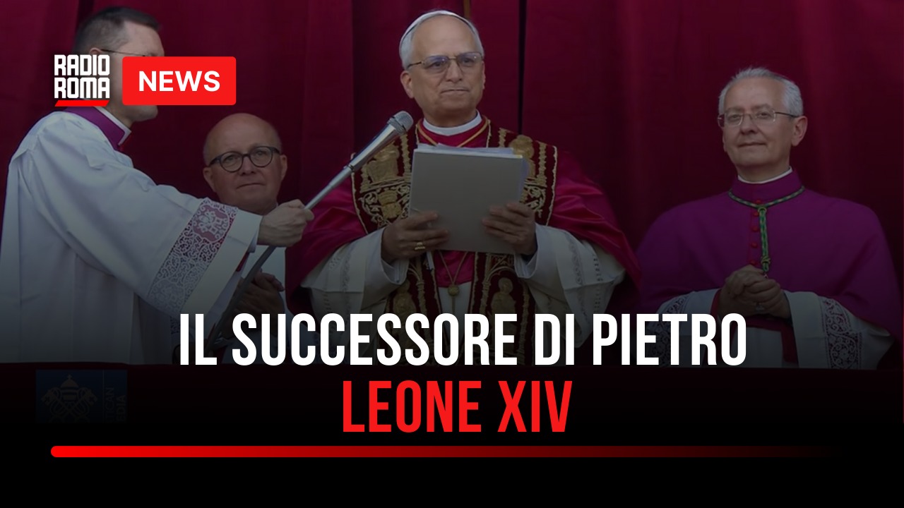 Il saluto a Roma e al mondo del nuovo pontefice: Papa Leone XIV