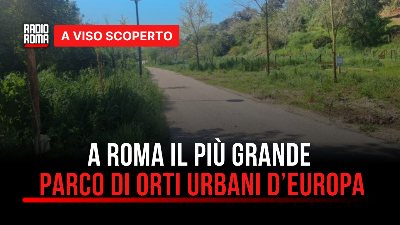 A Roma il più grande parco di orti urbani d'Europa (Rocco Ferraro, Consigliere Delegato all’Ambiente Roma Capitale)