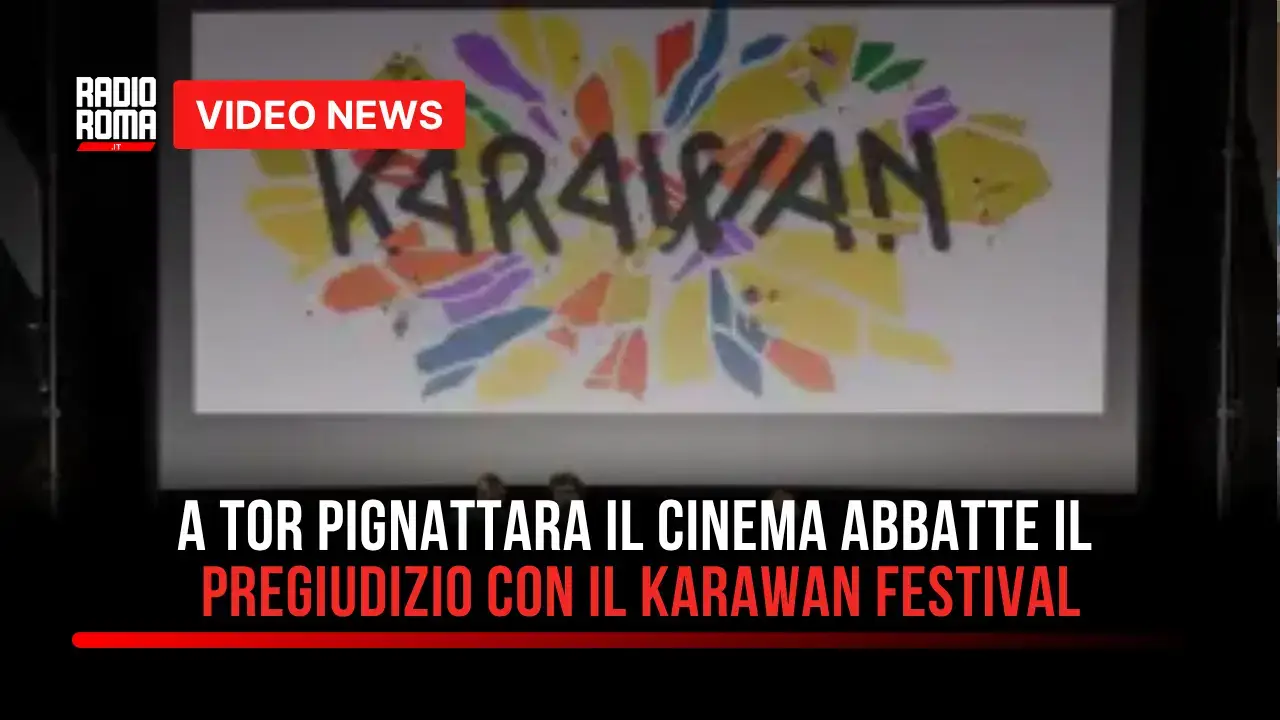 Karawan Festival a Torpignattara: il cinema che unisce con la risata
