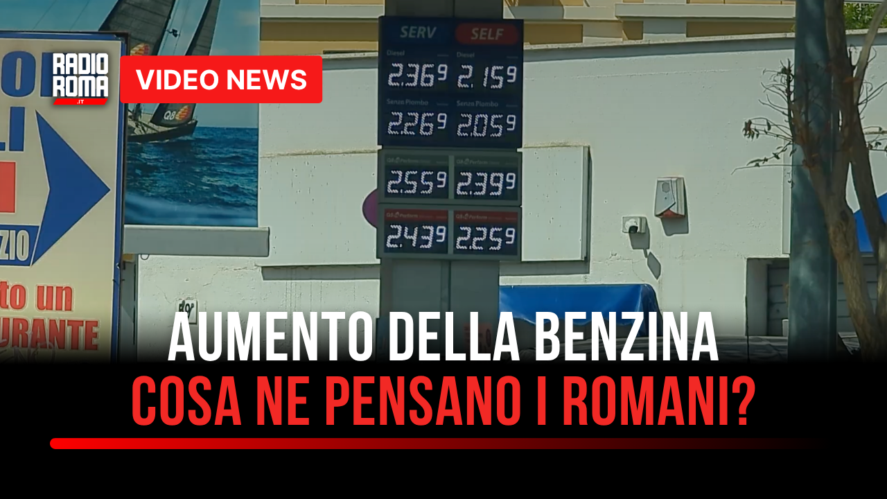 Aumento della benzina, cosa ne pensano i romani (VIDEO)