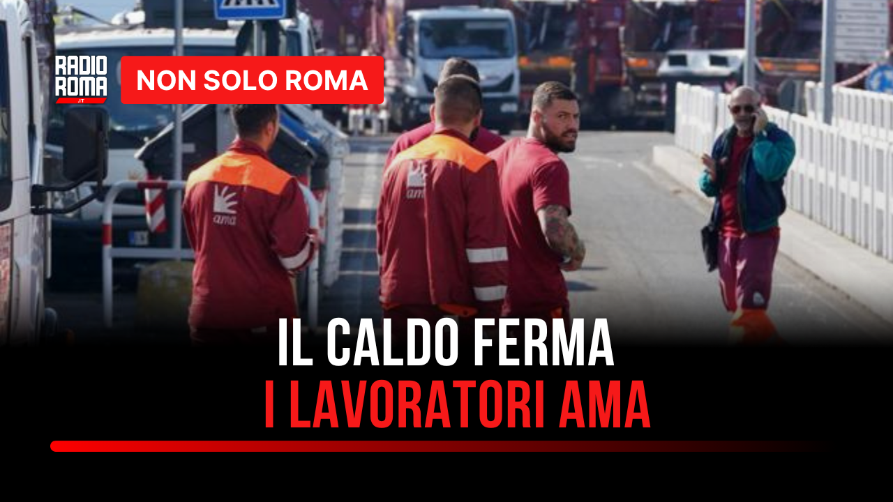 Roma, il caldo estremo ferma anche i lavoratori Ama: tornano rifiuti ed erbacce - VIDEO