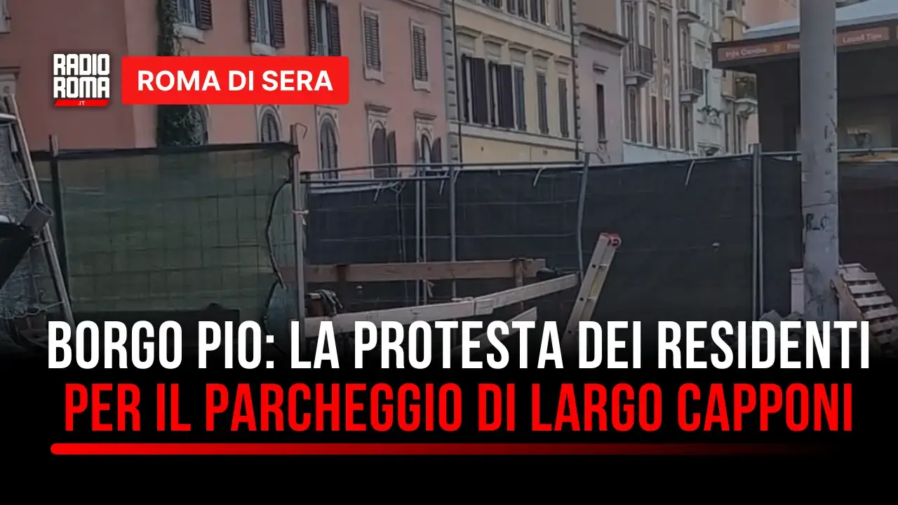 Borgo Pio, parcheggio interrato da 140 posti: il no dei residenti a Roma di Sera