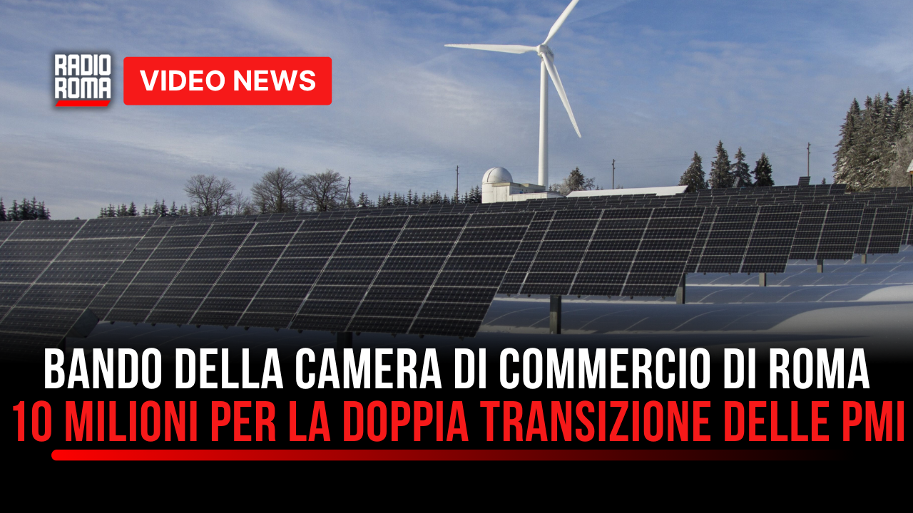 Bando della Camera di Commercio di Roma: 10 milioni per la doppia transizione delle pmi