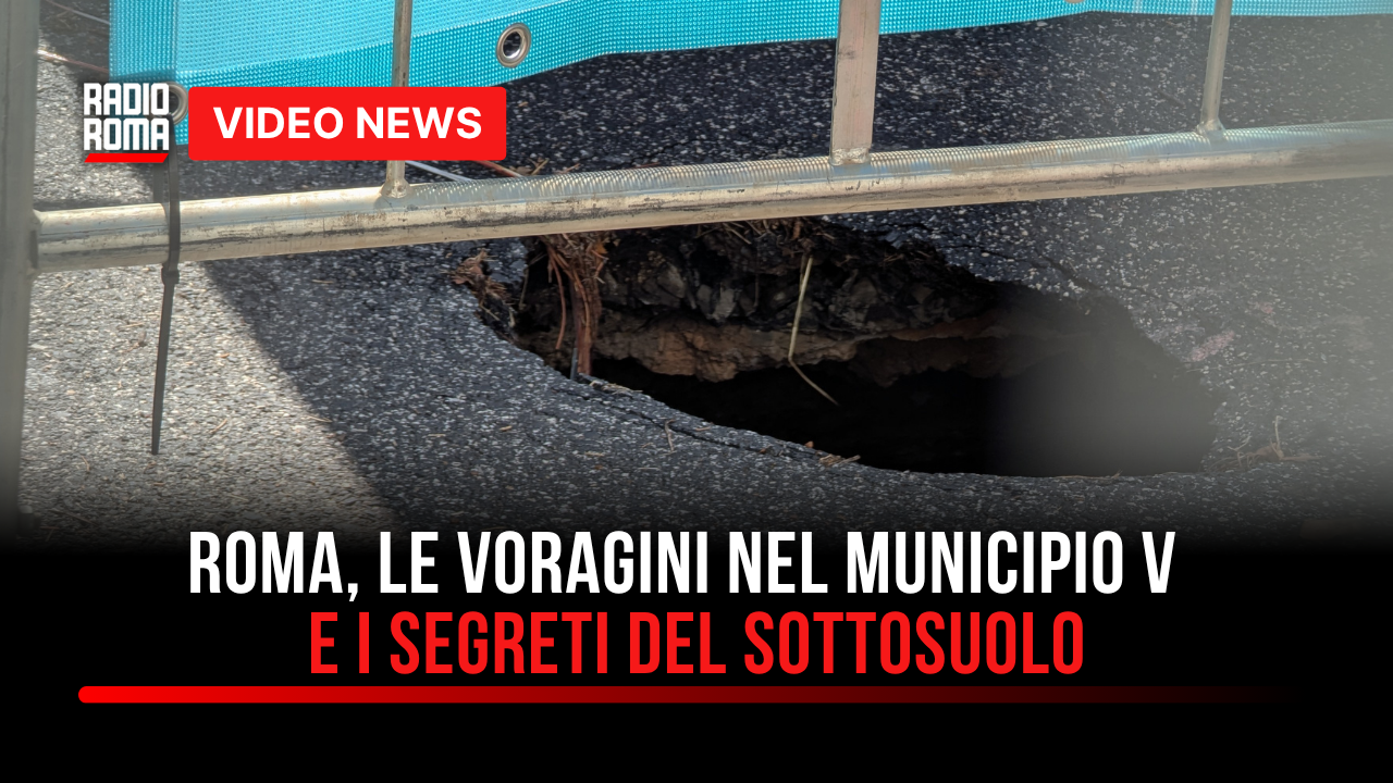 Roma, le voragini nel Municipio V e i segreti del sottosuolo
