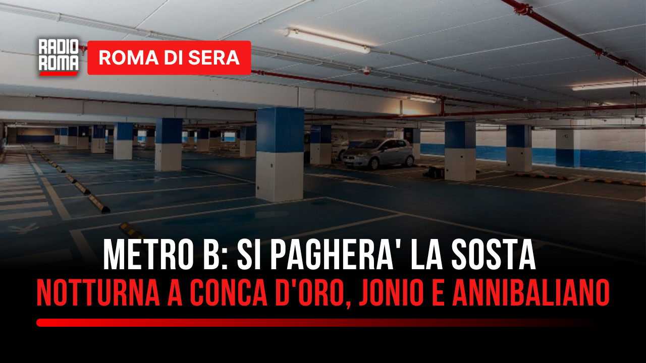 Parcheggi di scambio B1, le novità a Roma di Sera con Matteo Pietrosante