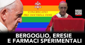 Bergoglio, eresie e farmaci sperimentali