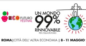 Ecofuturo Festival, torna a Roma l’evento dedicato alle ecotecnologie